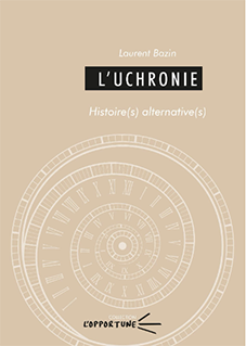 Livre L'uchronie Laurent Bazin Nov 2022